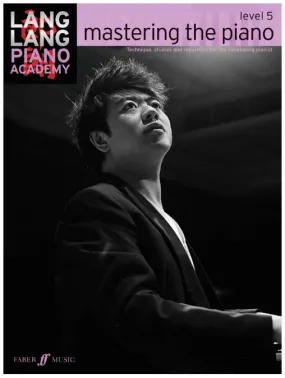 Lang Lang Piano Academy: Mastering the Piano, Level 5